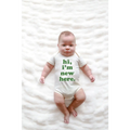 Hi I’m New Here Baby Onesie in Organic Cotton Sage